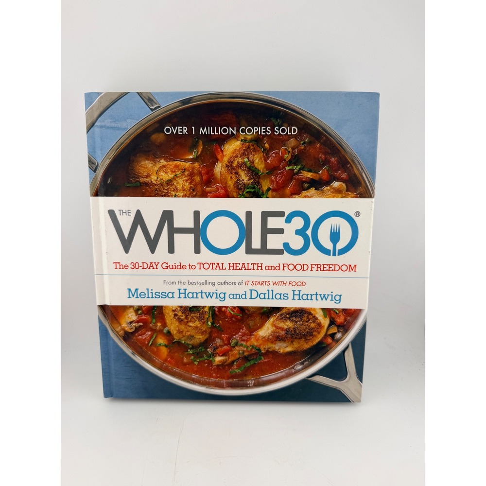 The Whole30 30-Day Guide to Total Health Food Freedom Hartwig Hardcover 2015